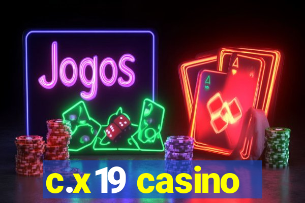 c.x19 casino